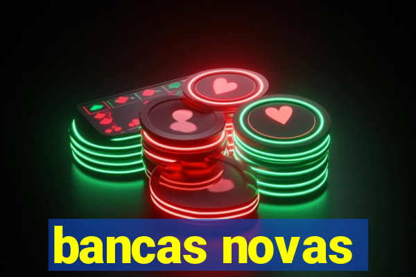 bancas novas